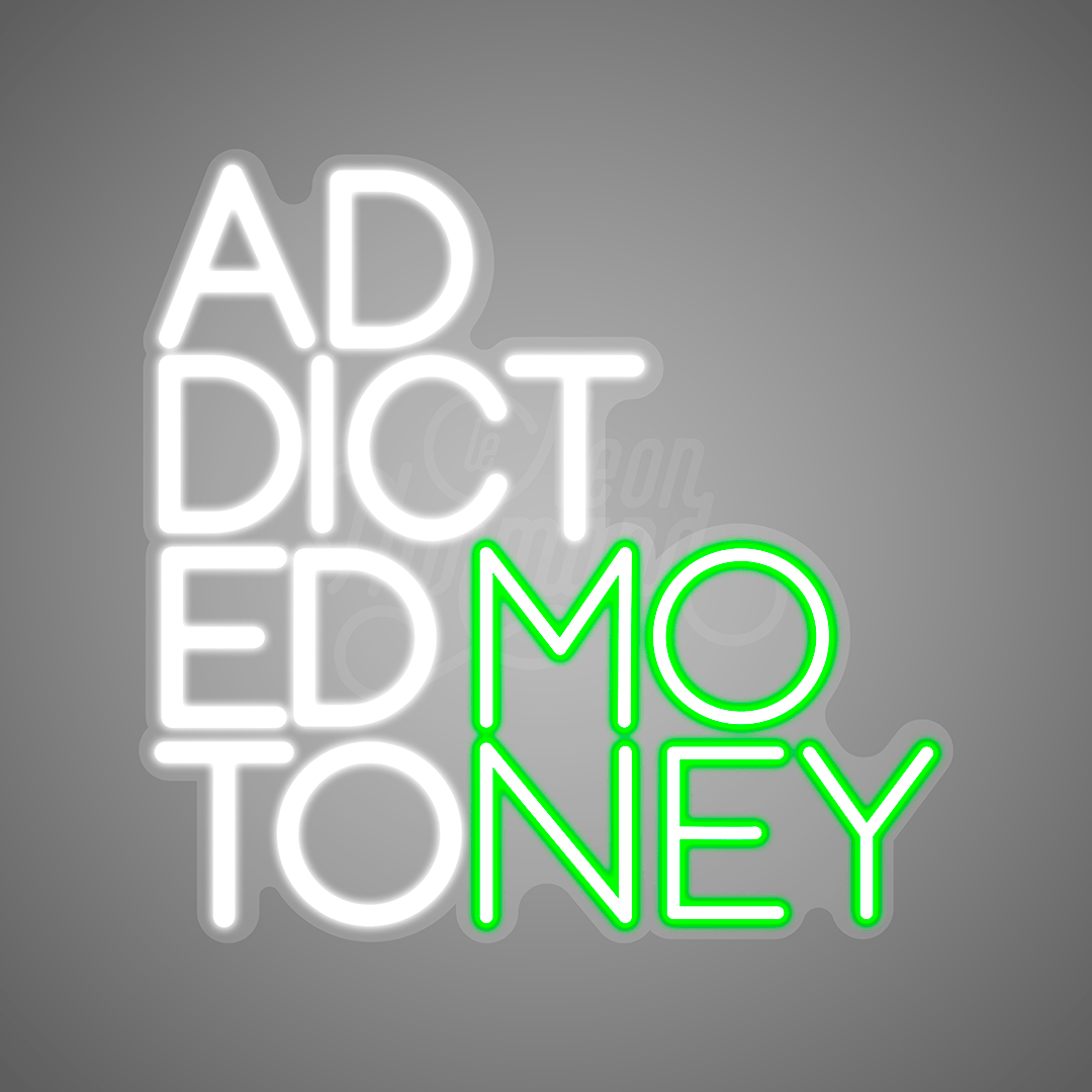Addicted to Money - Le Néon Normand